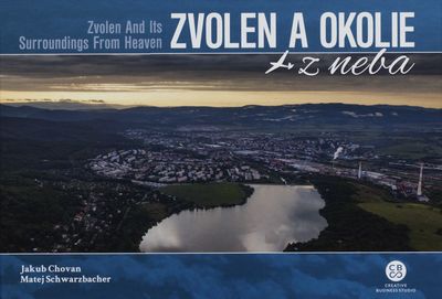 Zvolen a okolie z neba = Zvolen and its surroundings from heaven /