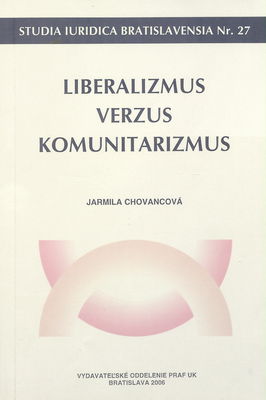 Liberalizmus verzus komunitarizmus : aspekt spravodlivosti, práva a moci /