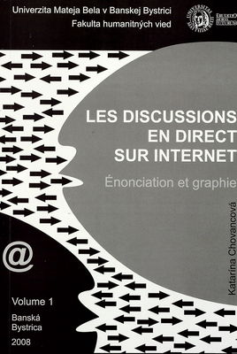 Les discussions en direct sur internet : énonciation et graphie. Volume 1 /