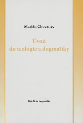 Úvod do teológie a dogmatiky /
