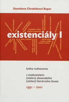 Existenciály I. : kniha rozhovorov s osobnosťami (nielen) slovenského (nielen) literárneho života : 1991-2001 /