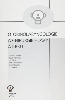 Otorinolaryngologie a chirurgie hlavy a krku /