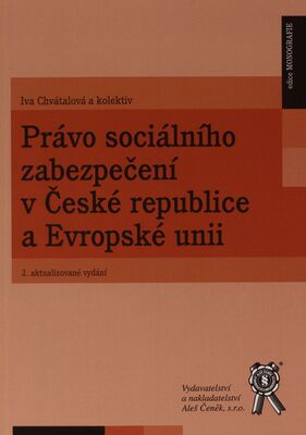Právo sociálního zabezpečení v České republice a Evropské unii /