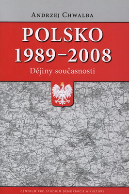 Polsko 1989-2008 : dějiny současnosti /