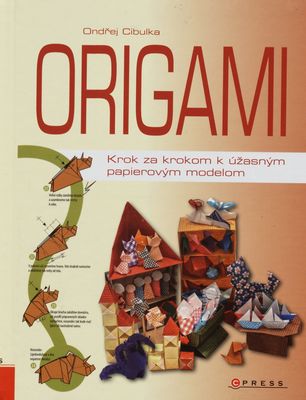 Origami : [krok za krokom k úžasným papierovým modelom] /