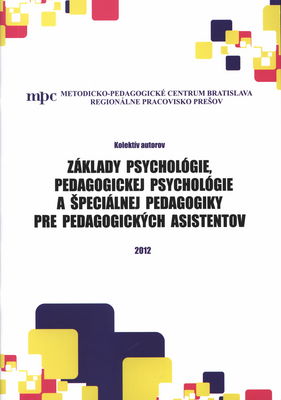 Základy psychológie, pedagogickej psychológie a špeciálnej pedagogiky pre pedagogických asistentov /