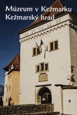 Múzeum v Kežmarku : Kežmarský hrad /