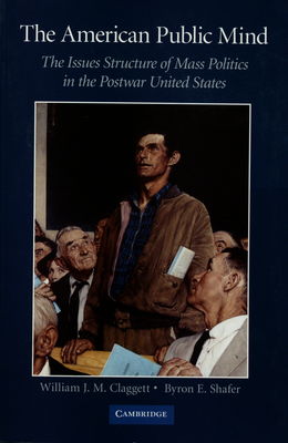 The American public mind : the issues structure of mass politics in the postwar United States /