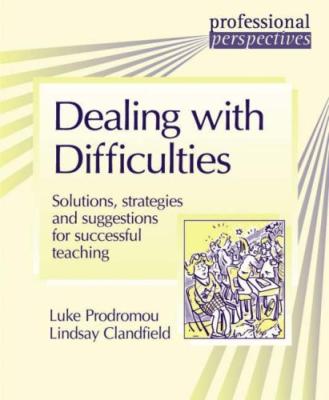 Dealing with difficulties : solutions, strategies and suggestions for successful teaching /