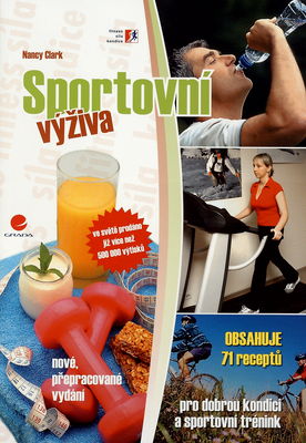 Sportovní výživa : [obsahuje 71 receptů pro dobrou kondici a sportovní trénink] /