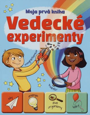 Moja prvá kniha Vedecké experimenty /