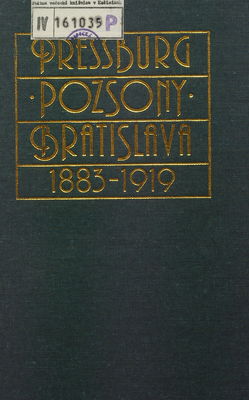 Pressburg - Pozsony - Bratislava : 1883-1919 /