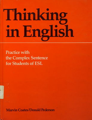 Thinking in English : practice with the complex sentence for students of ESL /