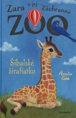 Zara a jej Záchranná ZOO. Šibalské žirafiatko /