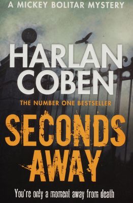 Seconds away : a Mickey Bolitar novel /