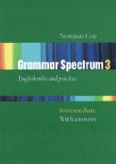 Grammar spektrum 3 intermediate : [English rules and practice] : with answers /