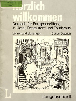Herzlich willkommen : Deutsch für Fortgeschrittene in Hotel, Restaurant und Tourismus : Lehrerhandreichungen /