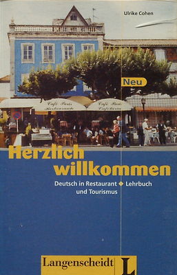 Herzlich willkommen Neu : Deutsch in Restaurant und Tourismus : Lehrbuch / Kassette 1 Kap. 1 - Kap. 4
