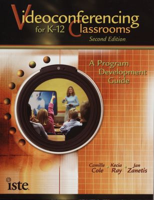 Videoconferencing for K-12 classrooms : a program development guide /