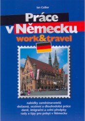 Práce v Německu : work & travel /