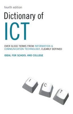 Dictionary of ICT /
