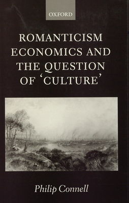 Romanticism, economics and the question of "culture" /
