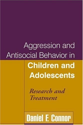 Aggression and antisocial behavior in children and adolescents : research and treatment /