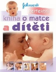 Perfektní kniha o matce a dítěti /