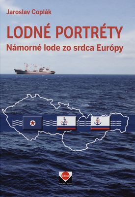 Lodné portréty : námorné lode zo srdca Európy /