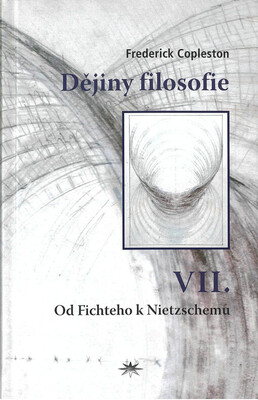 Dějiny filosofie. VII., Od Fichteho k Nietzschemu /