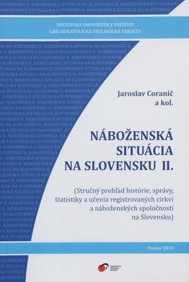 Náboženská situácia na Slovensku II. : (stručný prehľad histórie, správy, štatistiky a učenia registrovaných cirkví a náboženských spoločností na Slovensku) /