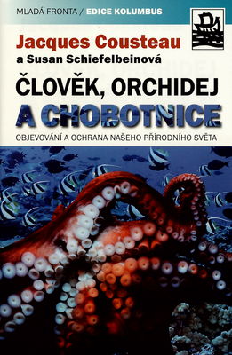 Člověk, orchidej a chobotnice : objevování a ochrana našeho přírodního světa /
