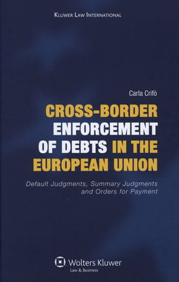 Cross-border enforcement of debts in the European Union, default judgments, summary judgments and orders for payment /
