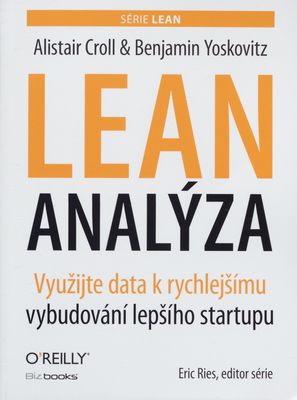 Lean analýza : využijte data k rychlejšímu vybudování lepšího startupu /