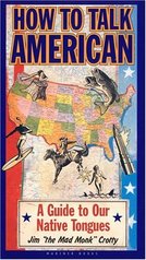 How to talk American : a guide to our native tongues /