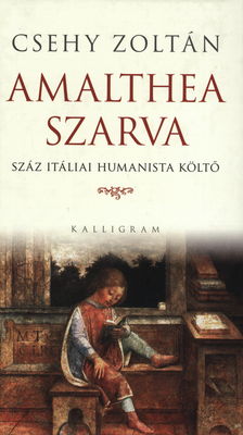 Amalthea szarva : Száz itáliai humanista költő /