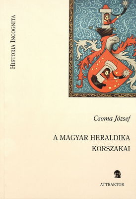 A magyar heraldika korszakai /