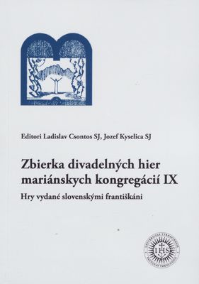 Zbierka divadelných hier Mariánskych kongregácií. IX, Hry vydané slovenskými františkánmi /