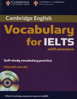 Cambridge vocabulary for IELTS : with answers : self-study vocabulary practice /