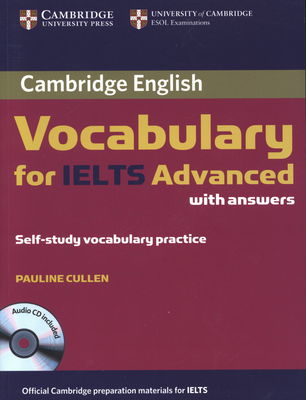 Cambridge vocabulary for IELTS advanced with answers : self-study vocabulary practice : Cambridge English /
