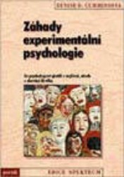 Záhady experimentální psychologie. : Co psychologové zjistili o myšlení, citech a chování člověka. /