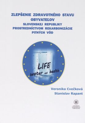 Zlepšenie zdravotného stavu obyvateľov Slovenskej republiky prostredníctvom rekarbonizácie pitných vôd /