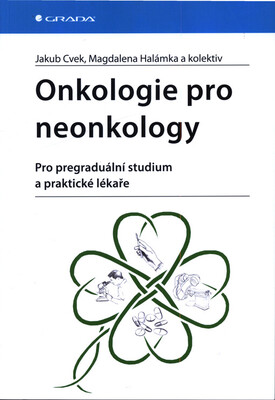 Onkologie pro neonkology : pro pregraduální studium a praktické lékaře /