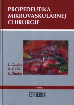 Propedeutika mikrovaskulárnej chirurgie : učebnica pre lekárske fakulty /