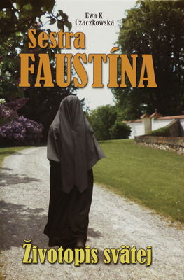 Sestra Faustína : životopis svätej /