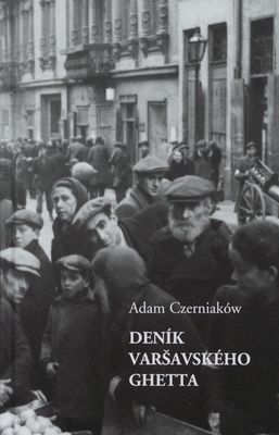 Deník varšavského ghetta : 1939-1942 /