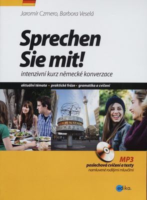 Sprechen Sie mit! : intenzivní kurz německé konverzace : [aktuální témata : praktické fráze : gramatika a cvičení] /