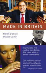 Made in Britain : inspirational role models from British black and minority ethnic communities /