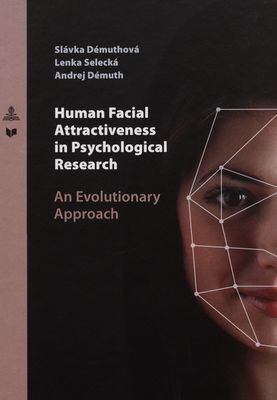 Human facial attractiveness in psychological research : an evolutionary approach /