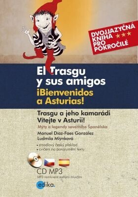Trasgu a jeho kamarádi : vítejte v Asturii! = El Trasgu y sus amigos : ¡bienvenidos a Asturias! /